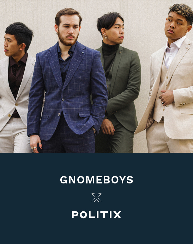 Gnomeboys x POLITIX Gnomeboys x POLITIX