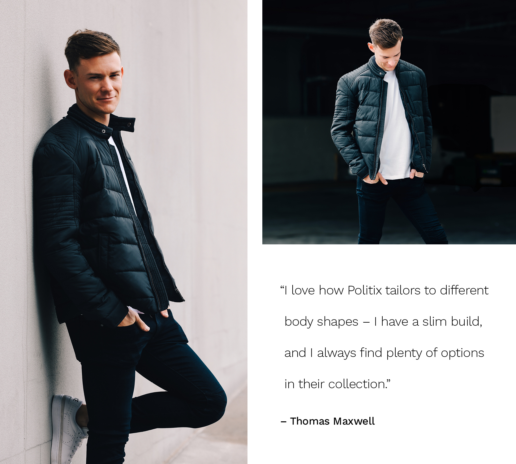 Thomas Maxwell featuring POLITIX Images of Thomas Maxwell in Navy puffer jacket, white t shirt and jeans against wall and looking down with quote