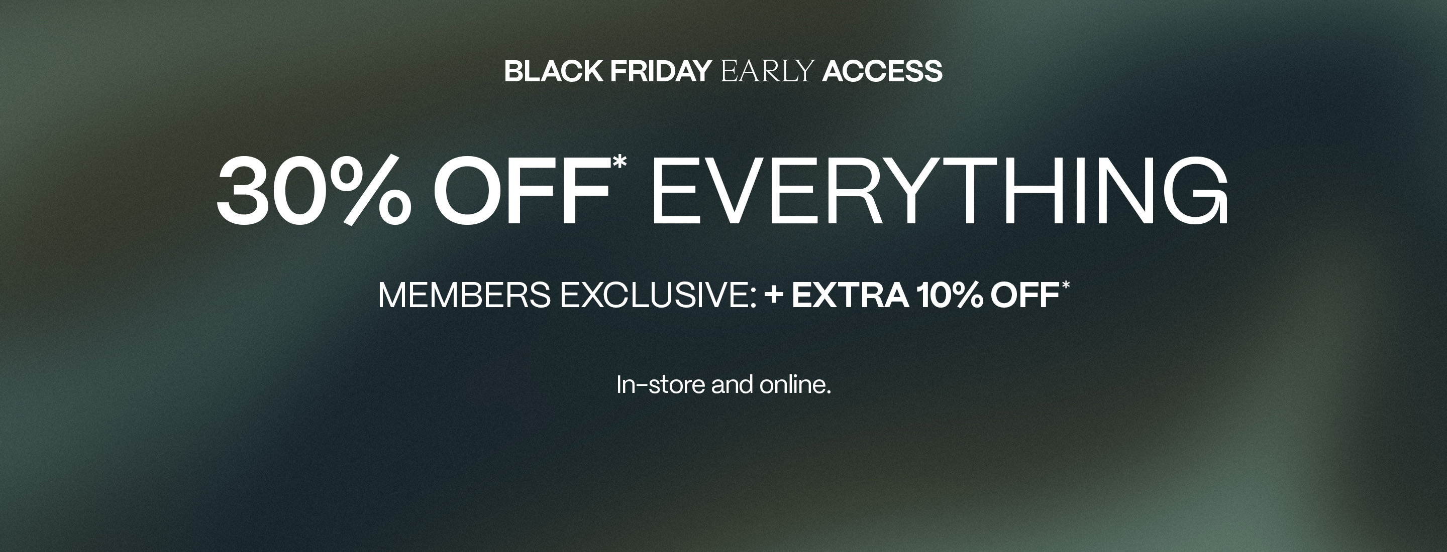 30% off everything Black Friday early access