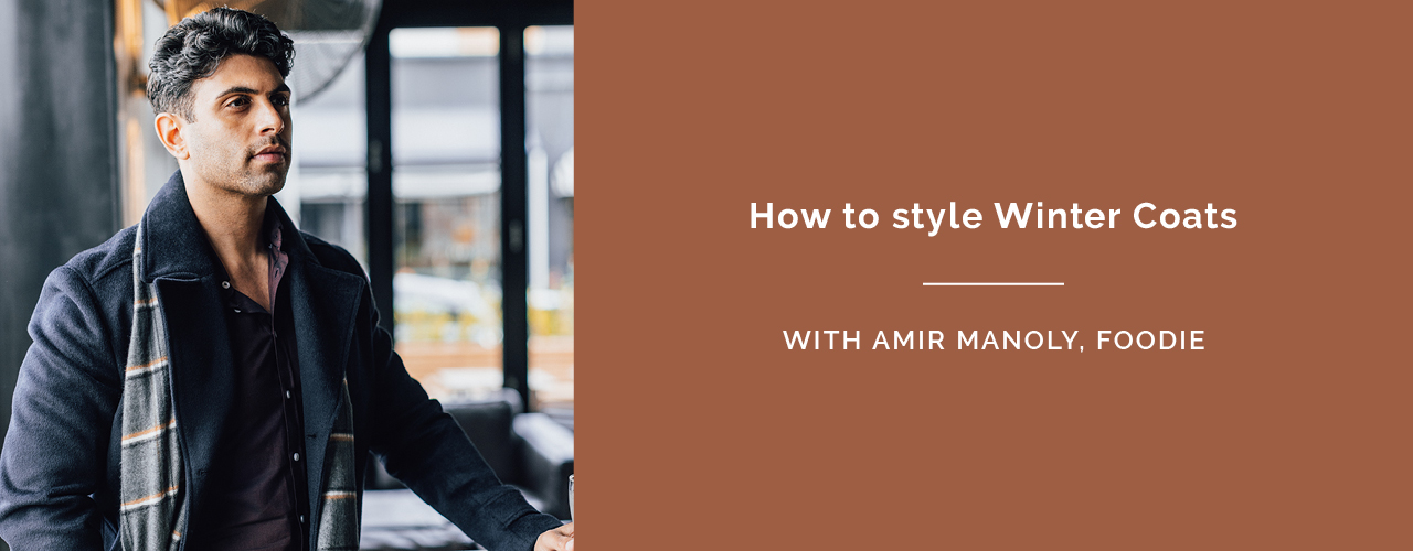 How to style winter coats with Amir Manoly